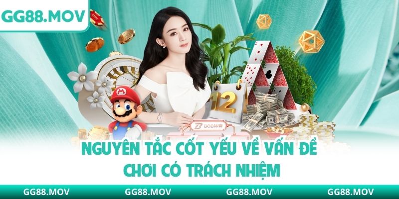 Nguyên tắc cốt yếu về vấn đề chơi có trách nhiệm